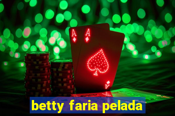 betty faria pelada